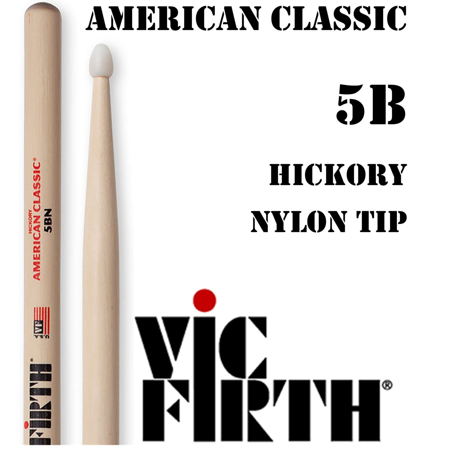 Vic Firth Drumsticks 5B American Classic Hickory Nylon Tip