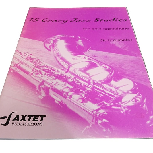 15 Crazy Jazz Studies for Solo saxophone - Chris Gumbley