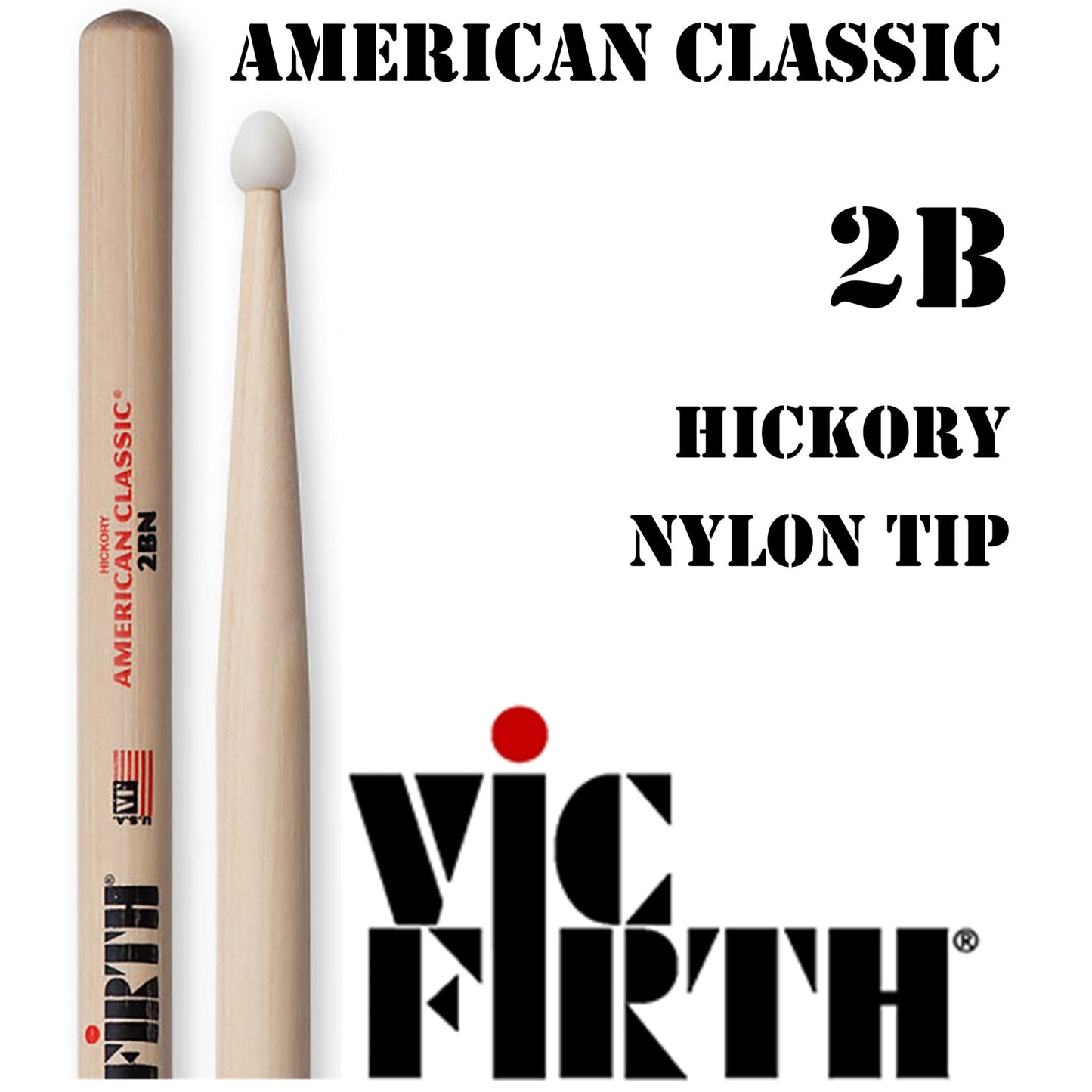 Vic Firth Drumsticks 2B American Classic Hickory Nylon Tip