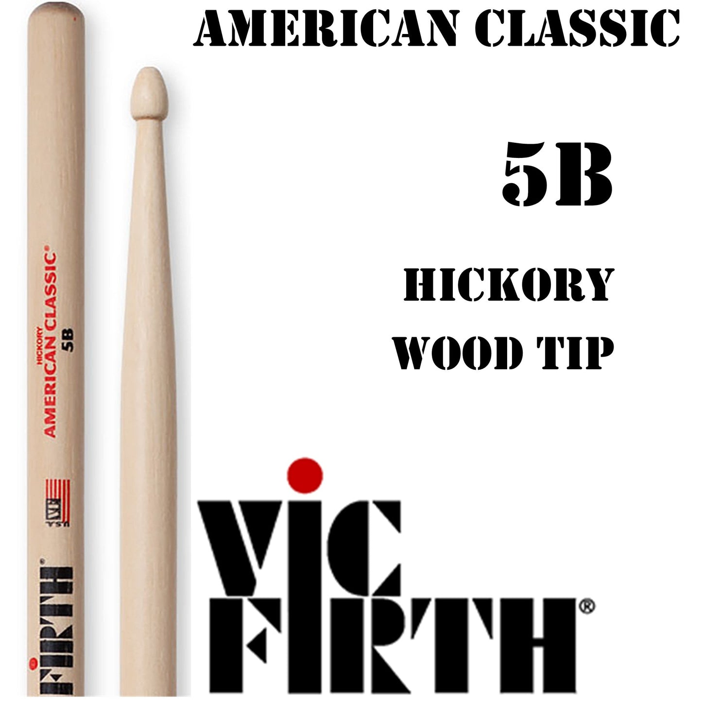 Vic Firth Drumsticks 5B American Classic Hickory Wood Tip